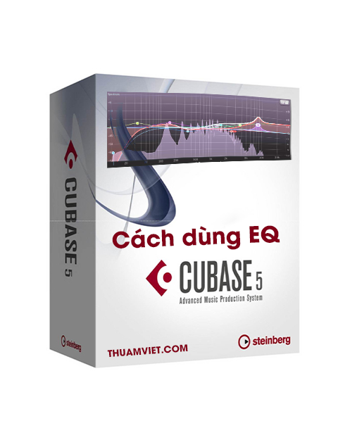 Hướng dẫn sử dụng chức năng EQ trong phần mềm Cubase