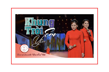 DỰ ÁN SẢN XUẤT CA KHÚC KHUNG TRỜI EM YÊU