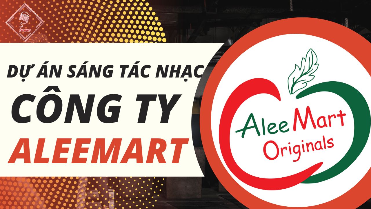 DU AN SANG TAC NHAC CONG TY ALEEMART