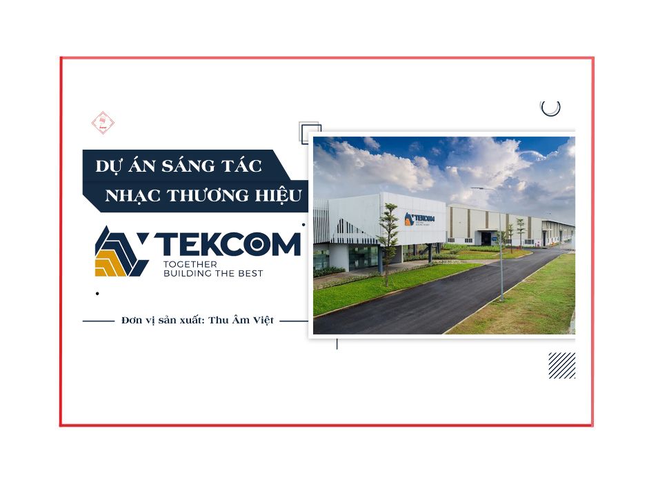 DỰ ÁN SÁNG TÁC NHẠC THƯƠNG HIỆU BÀI HÁT CÔNG TY TEKCOM