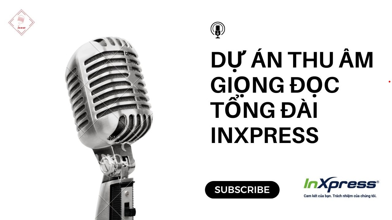 Dự án thu âm giọng đọc  tổng đài  Inxpress - Thu Âm Việt sản xuất