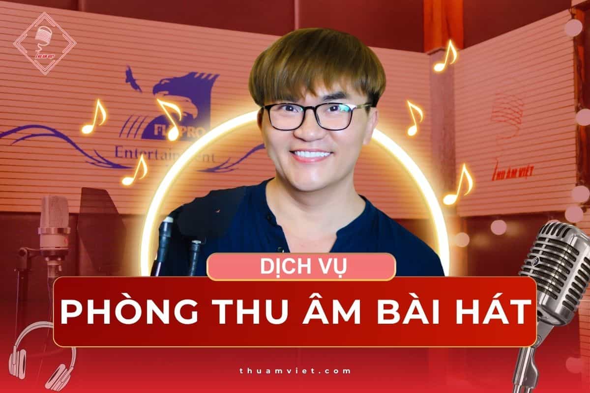 Dịch Vụ Thu Âm Bài Hát Studio TPHCM