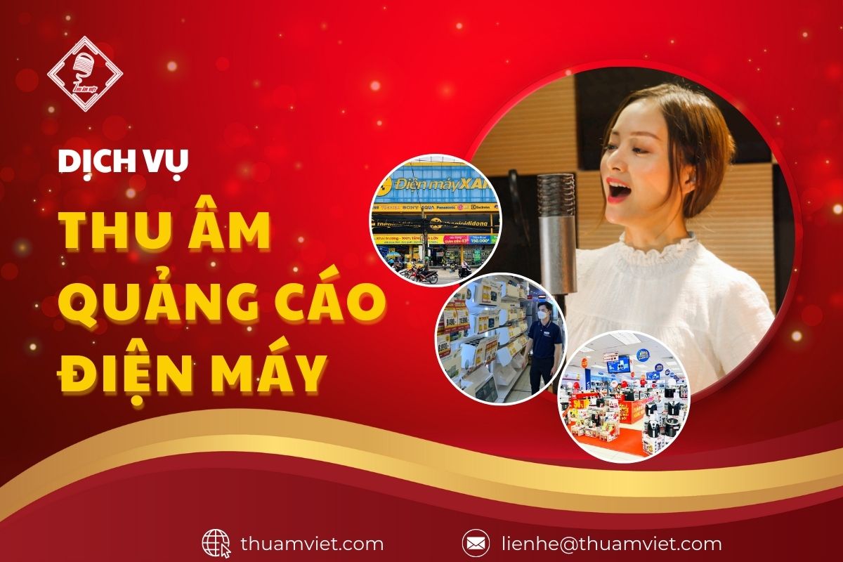 Thu Âm Quảng Cáo Siêu Thị Điện Máy Uy Tín - Chi Phí Hợp Lý