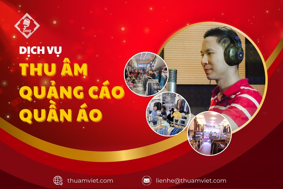 Thu Âm Quảng Cáo Quần Áo Phát Loa Bán Hàng | Hiệu Quả Giá Rẻ